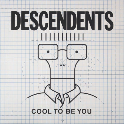 DESCENDENTS - COOL TO BE YOU