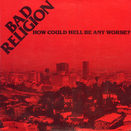 BAD RELIGION - HOW COULD HELL BE ANY WORSE?